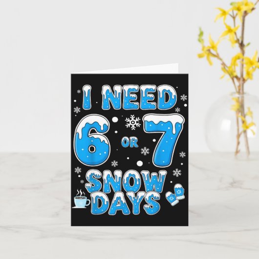 Carte I Need 67 Snow Days Funny Suprter Enthusiast Snowy (Fleur jaune)