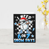 Carte I Need 6 7 Snow Days Funny Snowman Dabbing Snowy D (Fleur jaune)