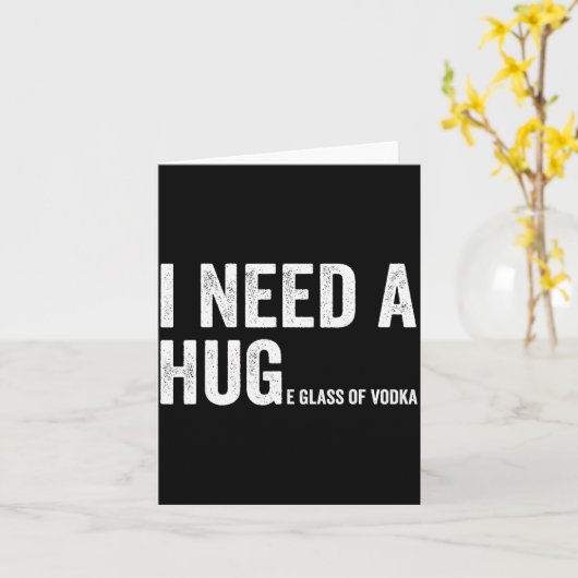 Carte I Need A Huge Gl Of Vodka Funny Vodka Fan  (Fleur jaune)
