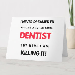 Carte I Never Dreamed I'd Become A Super Cool Dentist 2