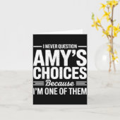 Carte I Never Question Amy’s Choices Because I’m One Of  (Fleur jaune)