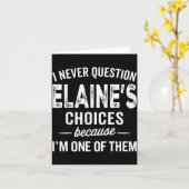 Carte I Never Question Elaine’s Choices - Elaine D Name (Fleur jaune)