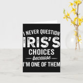 Carte I Never Question Iris’s Choices - Iris D Name (Fleur jaune)