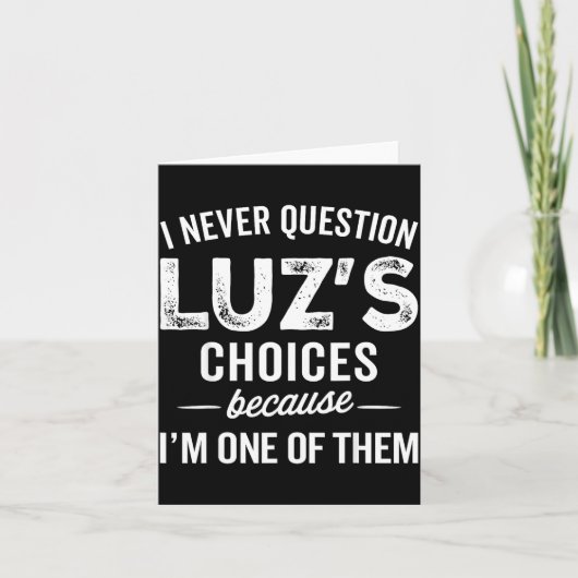 Carte I Never Question Luz’s Choices - Funny Luz D Name (Devant)