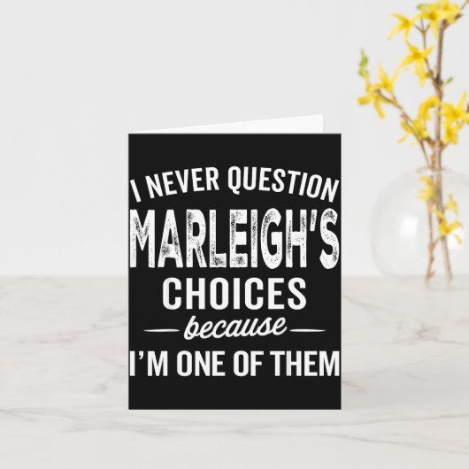 Carte I Never Question Marleigh’s Choices - Marleigh D (Fleur jaune)
