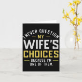 Carte I Never Question My Wife's Choices Because I'm One (Fleur jaune)