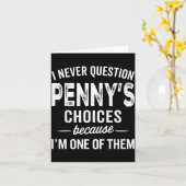 Carte I Never Question Penny’s Choices - Penny D Name (Fleur jaune)