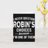 Carte I Never Question Robin’s Choices - Robin D Name  (Fleur jaune)