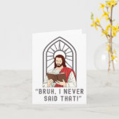 Carte I Never Said That Funny Christian Sarcasm Jesus Me (Fleur jaune)