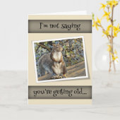 Carte I Not Saying You're Getting Old... Birthday (Fleur jaune)