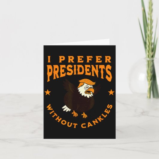 Carte I Prefer Presidents Without Cankles Funny Cankle T (Devant)