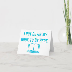 Carte I Put My Book Down to Be Here (Turquoise) avec Boo
