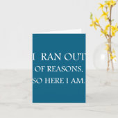 Carte I Ran Out Of Reasons Funny Excuse Quote  (Fleur jaune)