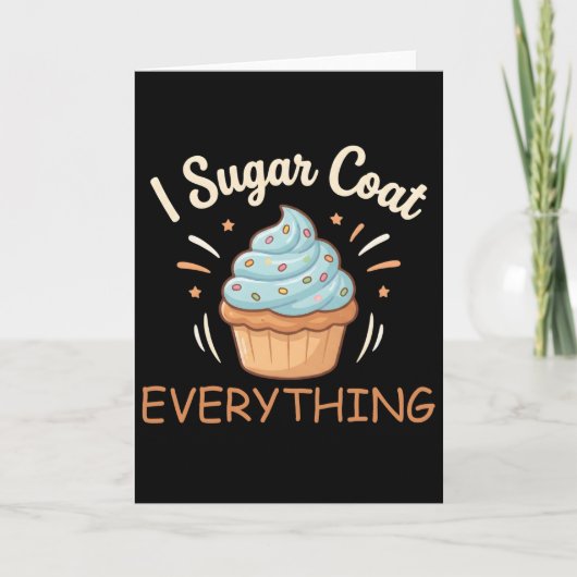 Carte I Sugar Coat Everything Holiday Baking Baker (Devant)