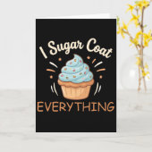 Carte I Sugar Coat Everything Holiday Baking Baker (Fleur jaune)