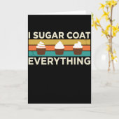 Carte I Sugar Coat Everything Holiday Baking Baker (Fleur jaune)