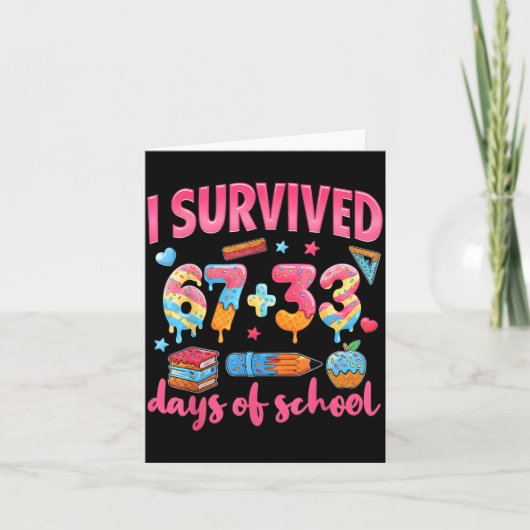 Carte I Survived 67 + 33 Day Of School Funny 6 7 Six Sev (Devant)