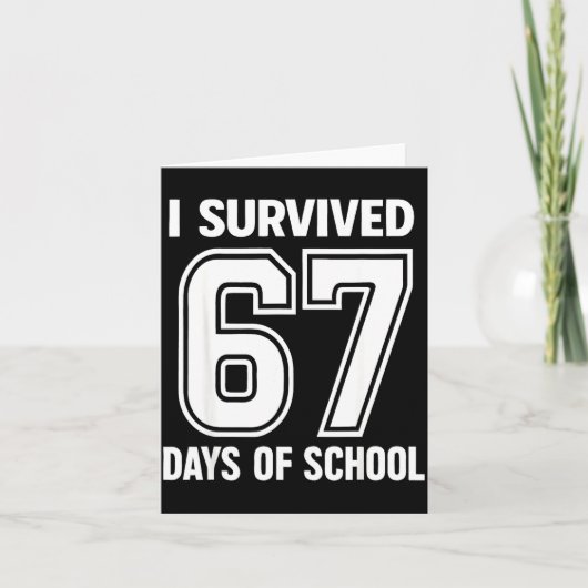 Carte I Survived 67 Days Of School Funny 67 Teachers Stu (Devant)