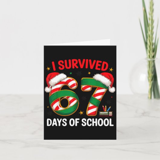 Carte I Survived 67 Days Of School Funny Gen Christmas (Devant)