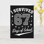 Carte I Survived 67 Days Of School Funny Student Teacher (Fleur jaune)
