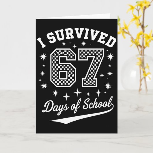 Carte I Survived 67 Days Of School Funny Student Teacher (Fleur jaune)