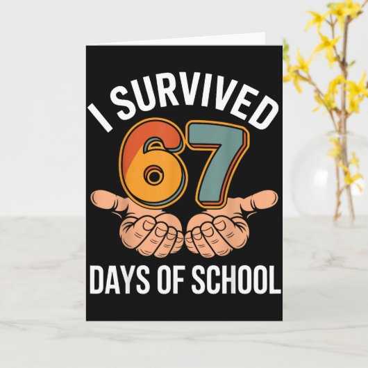 Carte I Survived 67 Days Of School Funny Teacher And Stu (Fleur jaune)