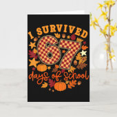 Carte I Survived 67 Days Of School Funny Teacher Thanksg (Fleur jaune)