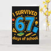 Carte I Survived 67 Days Of School Funny Teachers Studen (Fleur jaune)