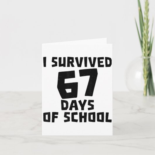 Carte I Survived 67 Days Of School - Quote Student Life (Devant)