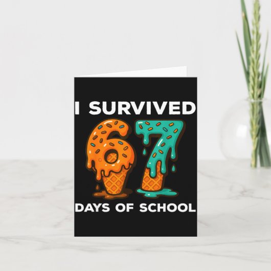 Carte I Survived 67 Days Of School Six Seven Meme Ice Cr (Devant)