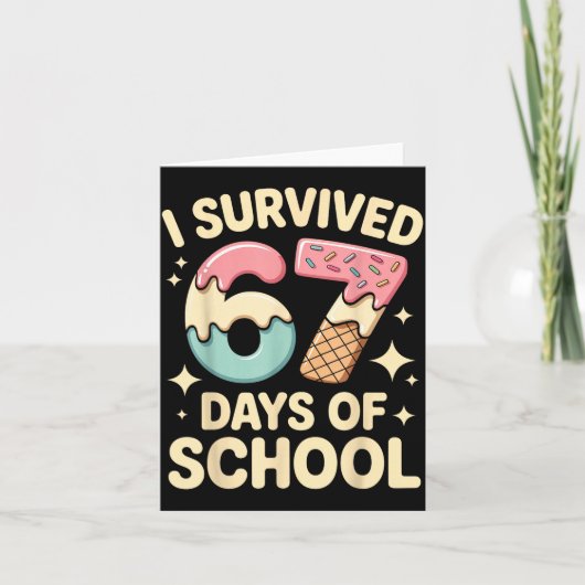 Carte I Survived 67 Days Of School With A Funny Ice Crea (Devant)