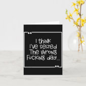 Carte I Think I've Seized The Wrong Foring Day (Fleur jaune)