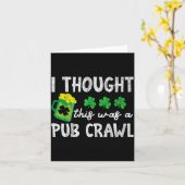 Carte I Thought This Was A Pub Crawl Funny St Patricks D (Fleur jaune)