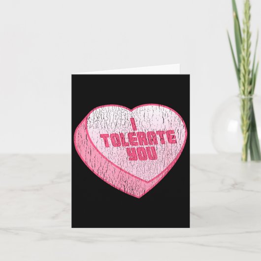 Carte I Tolerate You Candy Heart Funny Valentine's Day  (Devant)