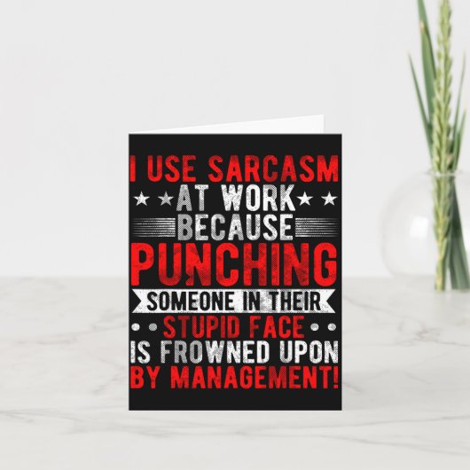 Carte I Use Sarcasm At Work Because Punching, Sarcastic (Devant)