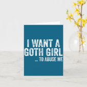 Carte I Want A Goth Girl To Me Funny Quote  (Fleur jaune)
