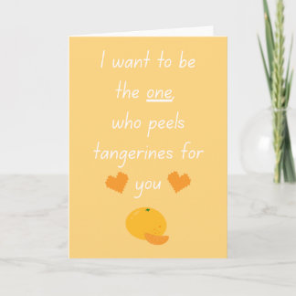 Carte I Want To Be Your Tangerine Peeler Cute Funny Vale