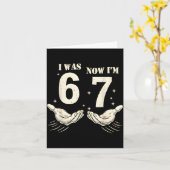 Carte I Was 6 Now I'm 7 Funny Meme 67 Hand Birthday  (Fleur jaune)