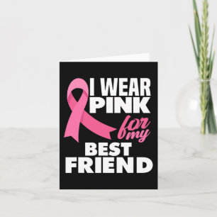 Carte I Wear Pink For My My Best Friend Breast Cancer Aw