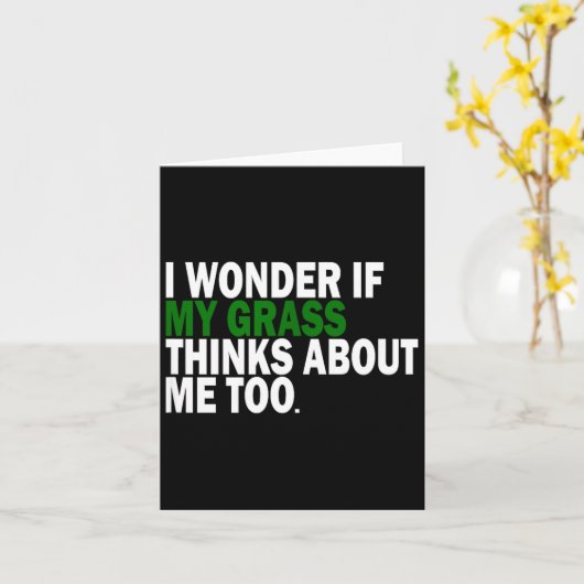 Carte I Wonder If My Gr Thinks About Me Too Funny Plant (Fleur jaune)