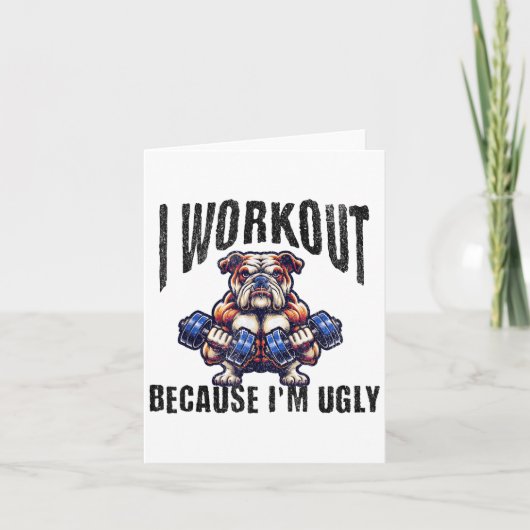 Carte I Workout Because I'm Ugly Motivational  (Devant)