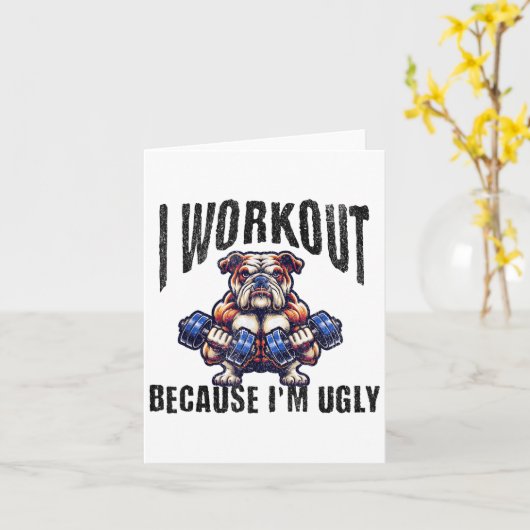Carte I Workout Because I'm Ugly Motivational  (Fleur jaune)