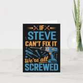 Carte If Steve Can't Fix It We're All Screwed Name Steve (Devant)