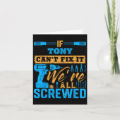 Carte If Tony Can't Fix It We're All Screwed Name Tony  (Devant)