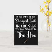 Carte If You Can't Be The Sharpest Tool In The Shed You  (Fleur jaune)