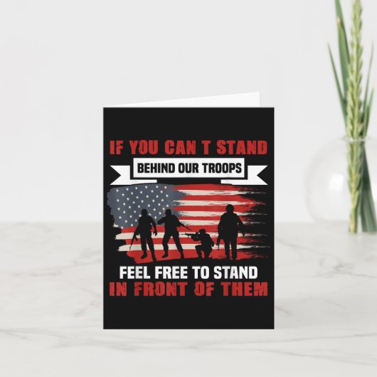Carte If You Can't Stand Behind Our Troops America Gift  (Devant)