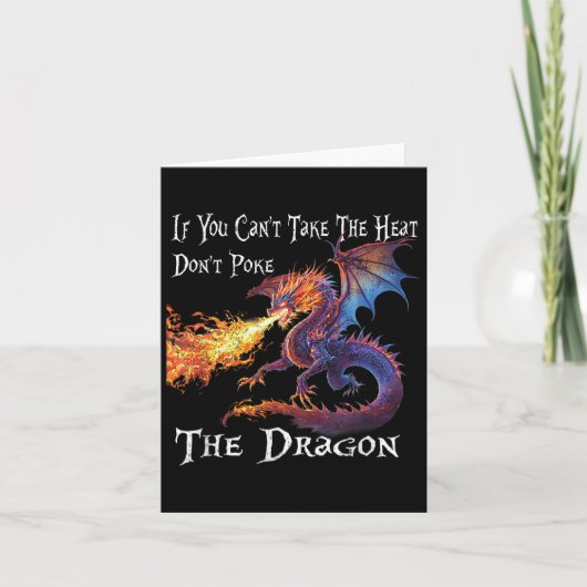 Carte If You Can't Take The Heat Don't Ke The Dragon (Devant)