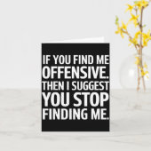 Carte If You Find Me Offensive Stop Finding Me (Fleur jaune)