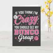 Carte If You Think I’m Crazy You Should See My Bunco (Fleur jaune)