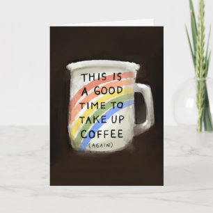 Carte Il est temps de prendre le café Rainbow Coffee Cup